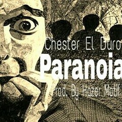 Paranoia Chester El Duro Prod By Bobby Zeta a B4L Music Group