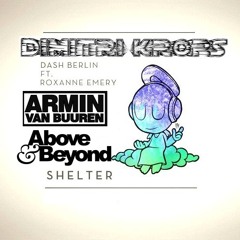 Armin van Buuren vs. Dash Berlin vs. A&B - Safe in Shelter called Love ( Dimitri Krops MEGA mash up)