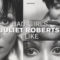 Juliet Roberts-Bad Girls