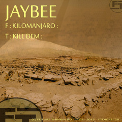 FTDIGREC20 - JAYBEE - F: Killamanjaro  T: Kill Dem!