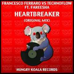 Francesco Ferraro Vs. Technoflow - Heartbreaker (Original Mix)| [Hungry Koala Records] |