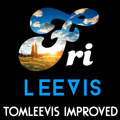 Fri - Leevis (TomLeevis Version)