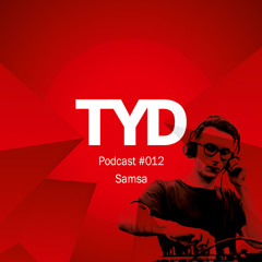 TYD Podcast #012 by Samsa