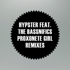 Hypster Feat. The Bassnifics - Proxonete Girl  (Stop The Voices Remix) [Preview]