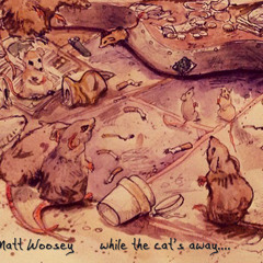 While the cat's away...