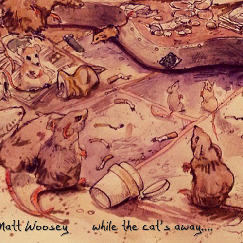 While the cat's away...