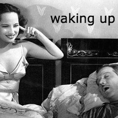 waking up