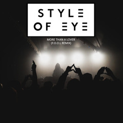 Style Of Eye - More Than A Lover (F.O.O.L Remix)