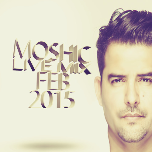 MOSHIC FEB 2015 Live Mix  [Free Download]
