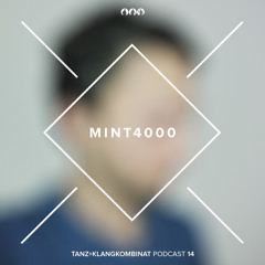 Tanz+Klangkombinat Podcast 14 - Mint4000