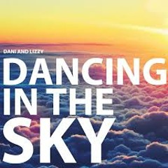 Dancing in the Sky Dani and Lizzy