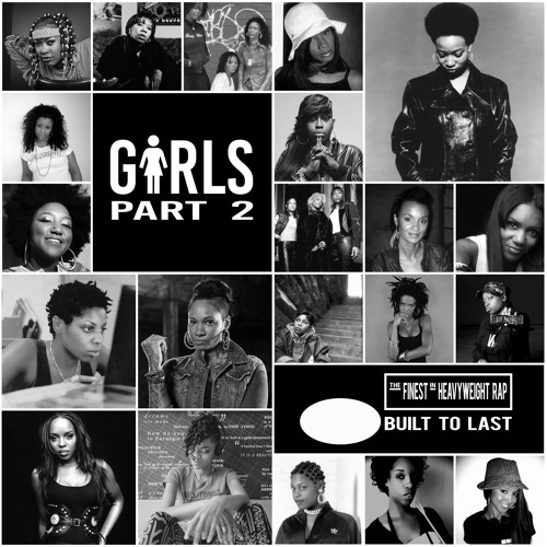 GIRLS Part°2 - BUILT TO LAST MIX