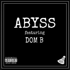 ABYSS ft. Dom B (prod. by Conscious Movement)