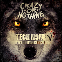 Tech N9ne-Big Bad Wolf (Crazy Or Nothing Remix)