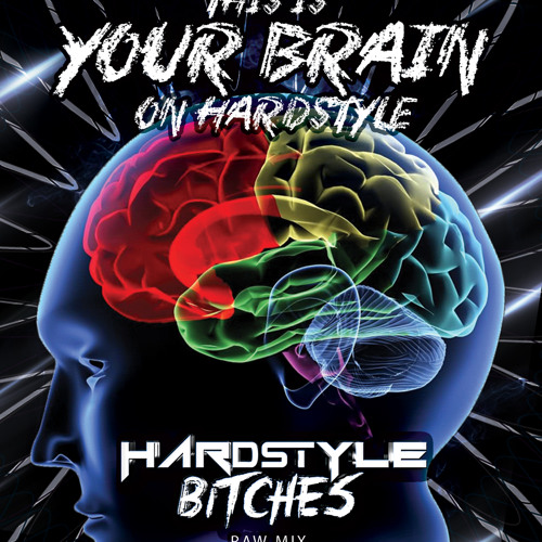 This Is Your Brain On Hardstyle - Raw Mix - PREVIEW