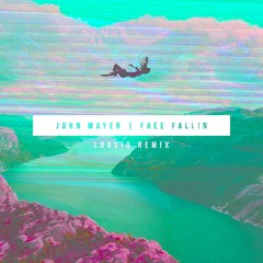John Mayer - Free Fallin' (/ˈlo͞osid/ Remix)