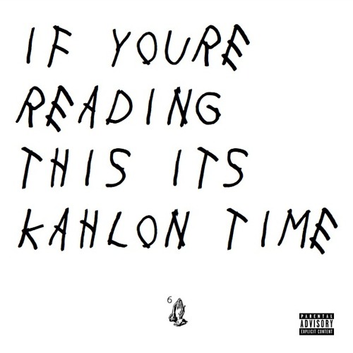 If You're Reading This It's Kahlon Time