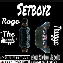(The Struggle) Thugga Ft Rogo & Setboy Gate