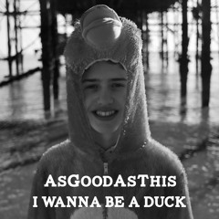 I Wanna Be a Duck