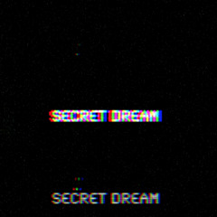 Secret Dream