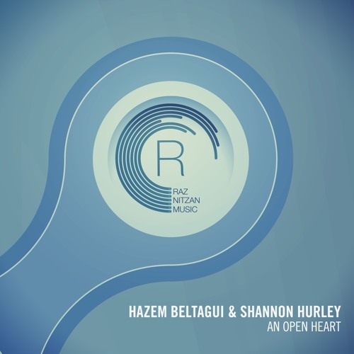 Hazem Beltagui & Shannon Hurley - An Open Heart (Original Mix)