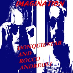IMAGINATION BY DONQUIESTAR AND ROCCO ANDREOLI