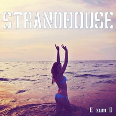 Strandhouse- Kyllini Calling (E zum H DJ Mix)