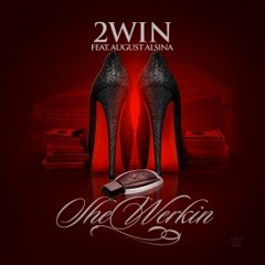 2win ft. August Alsina -She Werkin Prod by. Roc&Mayne