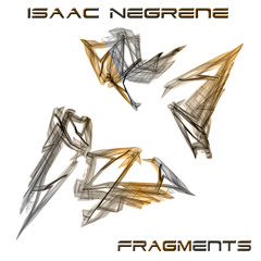 ISAAC NEGRENE - FRAGMENTS
