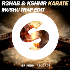 KSHMR & R3HAB -Karate (MUSHU Trap Edit)