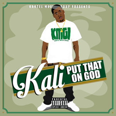 Kali - Put That On God