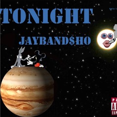 Tonight - JayBand$Ho