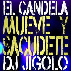 El Candela Ft. DJ Jigolo - Mueve Y Sacudete