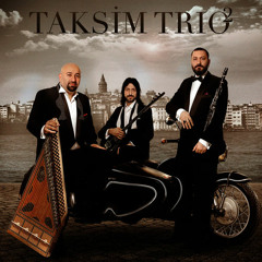 Taksim Trio - Seni Kimler Aldı
