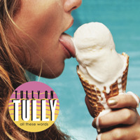 Tully on Tully - All These Words