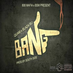 BANG - Quam Ft Blaza Ru