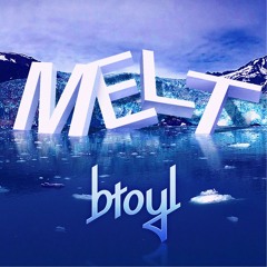 BTOYL - Melt
