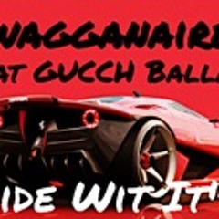 "Ride Wit It" Feat. Gucch Balla
