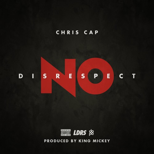 No Disrespect (Prod. by King Mickey)