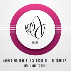 IM055 - Andrea Giuliani & Luca Rossetti - IL CUBO EP incl. Sonartek Remix