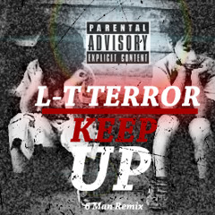 Keep Up (Drake 6 Man Remix) @LTERROR
