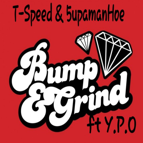 Bump & Grind (New)