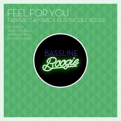 Fabrizio La Marca - Feel For You Feat Nicole Rosas (Jamie Antonelli Remix)
