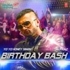 Birthday Bash - Yo Yo Honey Singh, Alfaaz | FULL SONG