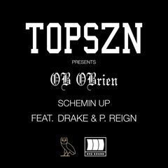 Schemin Up (Remix) [OB Obrien Ft. Drake & P. Reign]