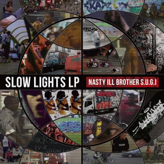 NASTY ILL BROTHER S.U.G.I - slow lights LP Teaser