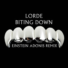 Lorde - Biting Down (Einstein Adonis Remix)