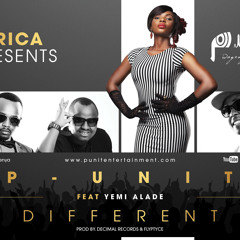 P - UNIT 'DIFFERENT"  FEAT. YEMI ALADE