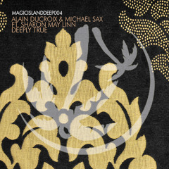 Alain Ducroix & Michael Sax Ft. Sharon May Linn - Deeply True (Original Mix) [MAGICDEEP004]