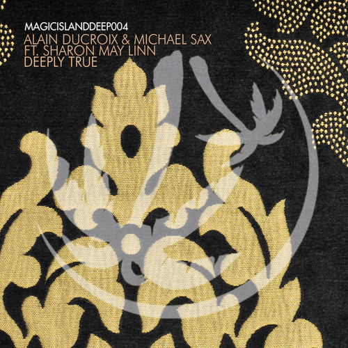 Alain Ducroix & Michael Sax Ft. Sharon May Linn - Deeply True (Original Mix) [MAGICDEEP004]
